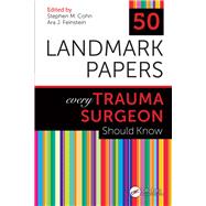 50 Landmark Papers Every Trauma Surgeon Should Know