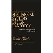 The Mechanical Systems Design Handbook: Modeling, Measurement, and Control