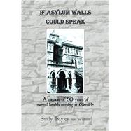 If Asylum Walls Could Speak