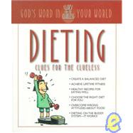 Dieting Clues for the Clueless : God's Word in Your World