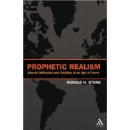 Prophetic Realism Beyond Militarism and Pacifism in an Age of Terror