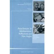 Attachment in Adolescence: Reflections and New Angles: New Directions for Child and Adolescent Development