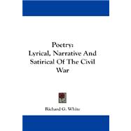 Poetry : Lyrical, Narrative and Satirical of the Civil War