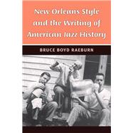 New Orleans Style and the Writing of American Jazz History