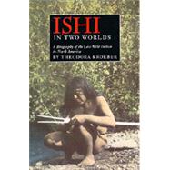 Ishi in Two Worlds
