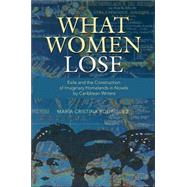 What Women Lose : Exile and the Construction of Imaginary Homelands in Novels by Caribbean Writers