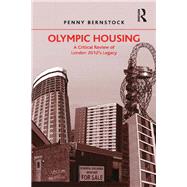 Olympic Housing: A Critical Review of London 2012's Legacy