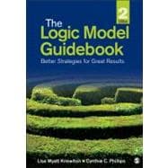 The Logic Model Guidebook; Better Strategies for Great Results