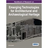Handbook of Research on Emerging Technologies for Architectural and Archaeological Heritage