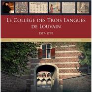 Le College Des Trois Langues De Louvain 1517-1797