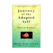 Journey Of The Adopted Self A Quest For Wholeness