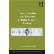 Time, Narrative, and Emotion in Early Modern England