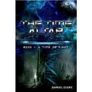 The Time Altar Book 1: A Time to Fight