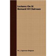 Lectures On St Bernard Of Clairvaux