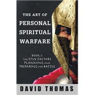 The Art of Personal Spiritual Warfare