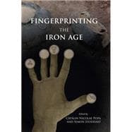 Fingerprinting the Iron Age: Approaches to Identity in the European Iron Age: Integrating South-eastern Europe into the Debate