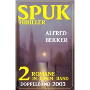 Spuk Thriller Doppelband 2003 - 2 Romane in einem Band