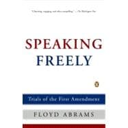 Speaking Freely : Trials of the First Amendment