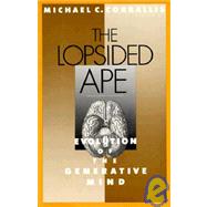 The Lopsided Ape The Evolution of the Generative Mind