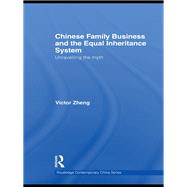 Chinese Family Business and the Equal Inheritance System: Unravelling the Myth