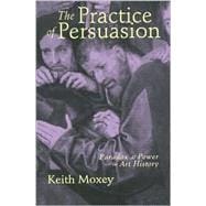 The Practice of Persuasion