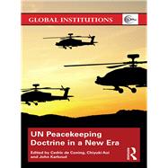 UN Peacekeeping Doctrine in a New Era: Adapting to Stabilisation, Protection and New Threats
