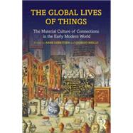 The Global Lives of Things: The Material Culture of Connections in the Early Modern World