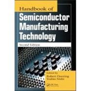 Handbook of Semiconductor Manufacturing Technology, Second Edition