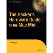 The Hacker's Hardware Guide to the MAC Mini