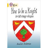 How to be a Knight in 10 Easy Stages