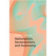 Nationalism, Secessionism, and Autonomy
