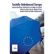 Socially Unbalanced Europe Socio-Political Proposals in Times of Crisis