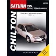 Chilton's Saturn Ion, 2003-07, Repair Manual: Covers All U.s. and Canadian Models of Saturn Ion