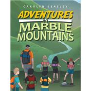 Adventures in Marble Mountains