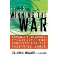 Winning the War : Advanced Weapons, Strategies, and Concepts for the Post-9/11 World
