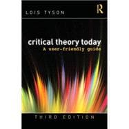 Critical Theory Today: A User-Friendly Guide,9780415506755