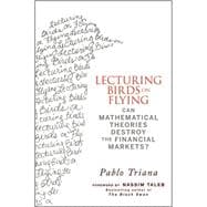 Lecturing Birds on Flying Can Mathematical Theories Destroy the Financial Markets?