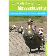 Fun with the Family Massachusetts Hundreds Of Ideas For Day Trips With The Kids