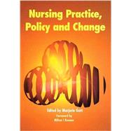 Nursing Practice, Policy and Change