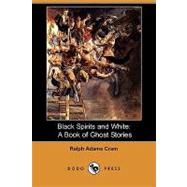 Black Spirits and White : A Book of Ghost Stories