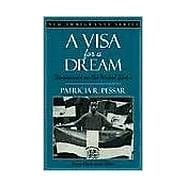 A Visa for a Dream Dominicans in the United States (Part of the New Immigrants Series)