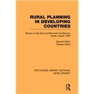 Rural Planning in Developing Countries: Report on the Second Rehovoth Conference Israel, August 1963