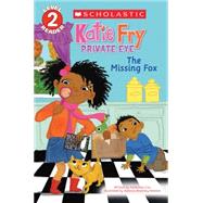 The Missing Fox (Scholastic Reader, Level 2: Katie Fry, Private Eye #2)