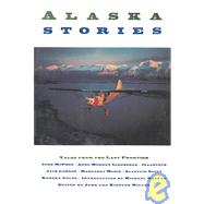 Alaska Stories Tales from the Last Frontier