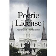 Poetic License Poems and Short Stories