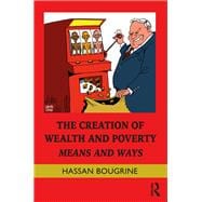 The Creation of Wealth and Poverty: Means and Ways