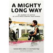 A Mighty Long Way (Adapted for Young Readers) My Journey to Justice at Little Rock Central High School