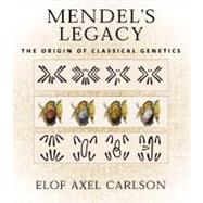Mendel's Legacy: The Origin of Classical Genetics