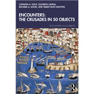 Encounters: The Crusades in 50 Objects