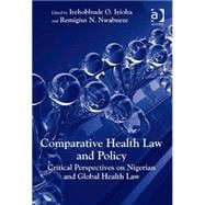 Comparative Health Law and Policy: Critical Perspectives on Nigerian and Global Health Law